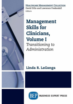 Management Skills for Clinicians, Volume I