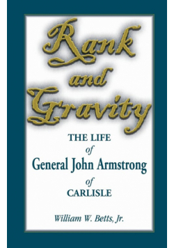 Rank and Gravity, the Life of General John Armstrong of Carlisle