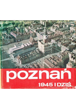 Poznań 1945  i dziś