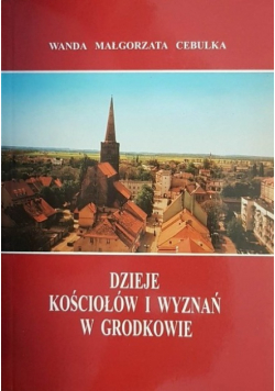 Dzieje kościołów i wyzwań w Grodkowie
