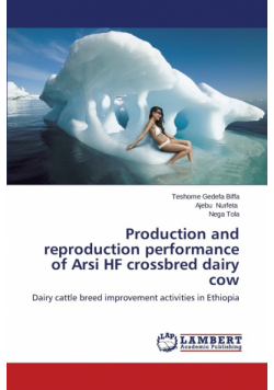 Production and Reproduction Performance of Arsi Hf Crossbred Dairy Cow