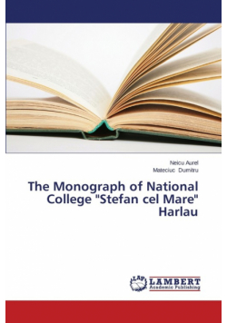 The Monograph of National College Stefan Cel Mare Harlau