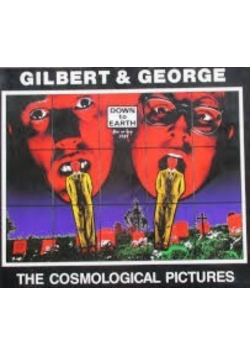 Gilbert and George The cosmological pictures