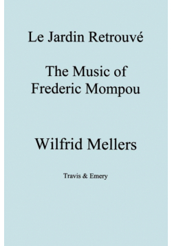 Le Jardin Retrouve. the Music of Frederic Mompou.