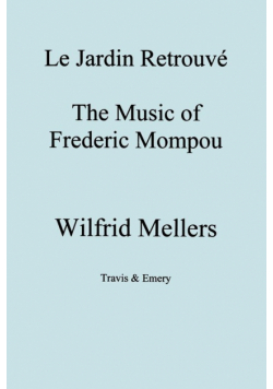 Le Jardin Retrouve. the Music of Frederic Mompou.