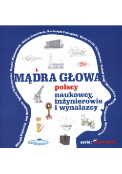 Mądra głowa. Polscy naukowcy, inżynierowie...