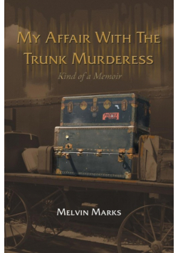 My Affair with the Trunk Murderess