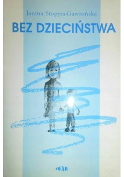 Bez dzieciństwa