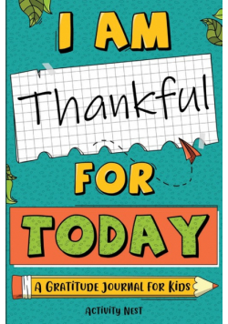 I Am Thankful for Today