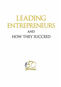 Leading Entrepreneurs and How They Succeed