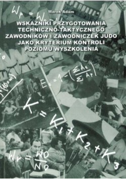 Wskaźniki przygotowania techniczno taktycznego zawodników i zawodniczek judo jako kryterium kontroli poziomu wyszkolenia