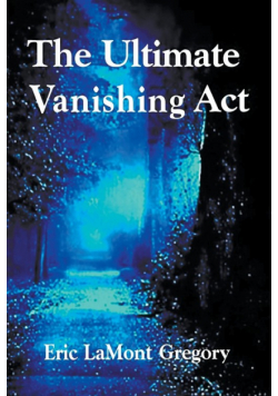 The Ultimate Vanishing Act