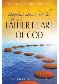 Stepping Stones to the Father Heart of God