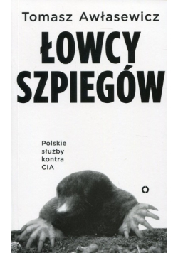 Łowcy szpiegów Polskie służby kontra CIA