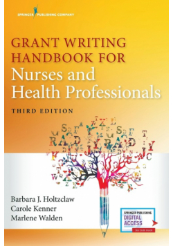 Grant Writing Handbook for Nurses and Health Professionals, Third Edition