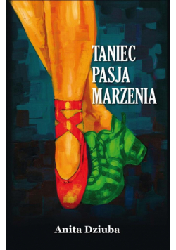Taniec, pasja, marzenia