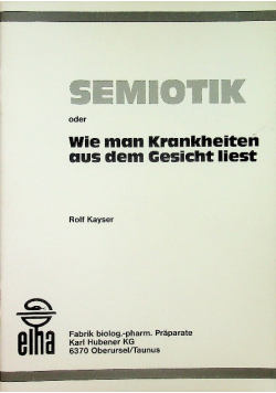 Semiotik oder Wie man Krankheiten aus dem Gesicht liest