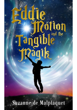 Eddie Motion and the Tangible Magik