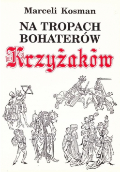 Na tropach bohaterów Krzyżaków