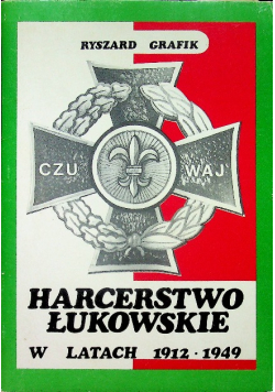 Harcerstwo Łukowskie w latach 1912 1949