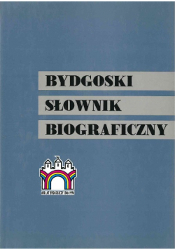Bydgoski słownik biograficzny tom 2