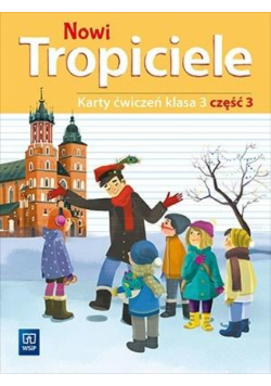 Nowi Tropiciele SP 3 ćwiczenia cz.3 WSiP