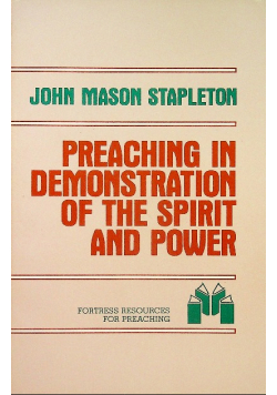 Preaching in Demonstration of the Spirit and Power