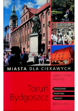 Toruń Bydgoszcz Miasta Dla Ciekawych Przewodnik