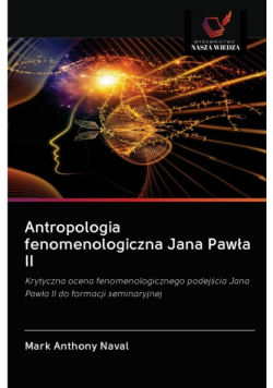Antropologia fenomenologiczna Jana Pawła II