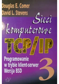 Sieci komputerowe TCP IP Programowanie w trybie klient serwer Wersja BSD 3