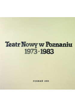 Teatr Nowy w Poznaniu 1973 1983