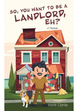 So, You Want to be a Landlord, eh?