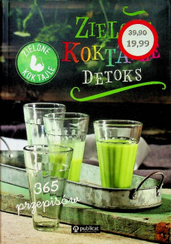 Zielone Koktajle Detoks 365 przepisów