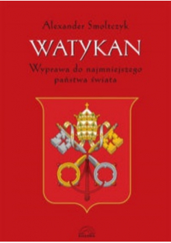 Watykan Wyprawa do najmniejszego państwa świata