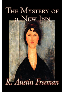 The Mystery of 31 New Inn by R. Austin Freeman, Fiction, Mystery & Detective