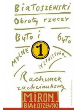 Utwory zebrane T.1 Obroty rzeczy