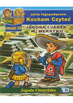 Kocham czytać zeszyt 24. Jagoda i Janek w Meksyku