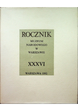 Rocznik Muzeum Narodowego w Warszawie Tom XXXVI