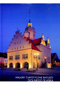Walory turystyczne ratuszy Dolnego Śląska