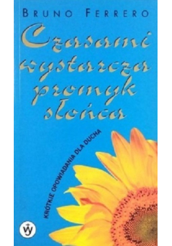 Czasami wystarczy promyk słońca