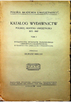 Katalog wydawnictw Polskiej Akademii Umiejętności tom I 1948 r.