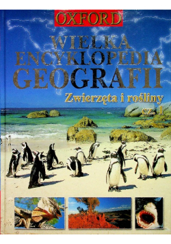 Wielka encyklopedia geografii Zwierzęta i rośliny część 1