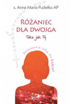 Różaniec dla dwojga.Taka jak Ty / Taki jak Ty