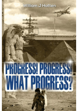 Progress, Progress, What Progress?