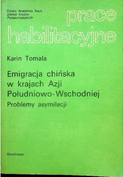 Prace habilitacyjne Emigracja chińska w krajach Azji Południowo Wschodniej