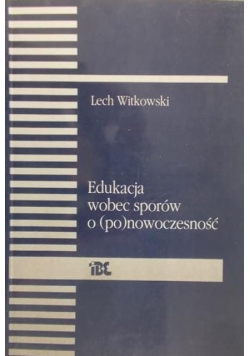 Edukacja wobec sporów o ponowoczesność