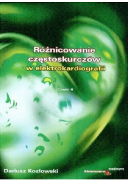 Różnicowanie częstoskurczów w elektrokardiografii część II