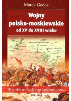 Wojny polsko - moskiewskie od XV do XVIII wieku