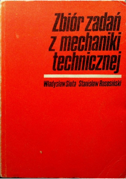 Zbiór zadań z mechaniki technicznej