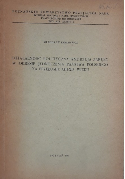 Działalność polityczna Andrzeja Zaręby w okresie jednoczenia państwa polskiego